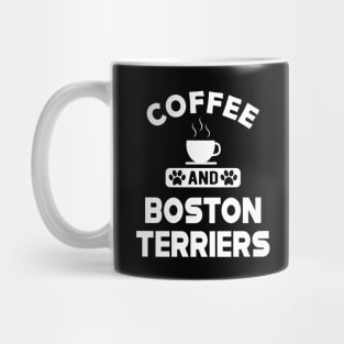 Boston Terrier - Coffee and Boston Terriers Mug